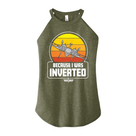Top Gun - Because I Was Inverted - Juniors High Neck Tank Top