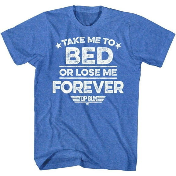 Top Gun Take Me To Bed or Lose Me Forever Men's T Shirt (Large)