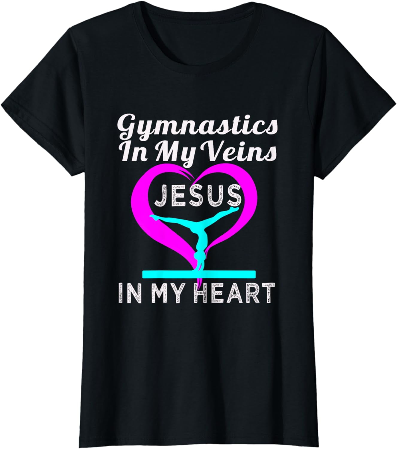 Top Gymnastics In My Veins Jesus In My Heart Gift Tshirt Top Gymnastics In My Veins Jesus In My Heart Gift Tshirt
