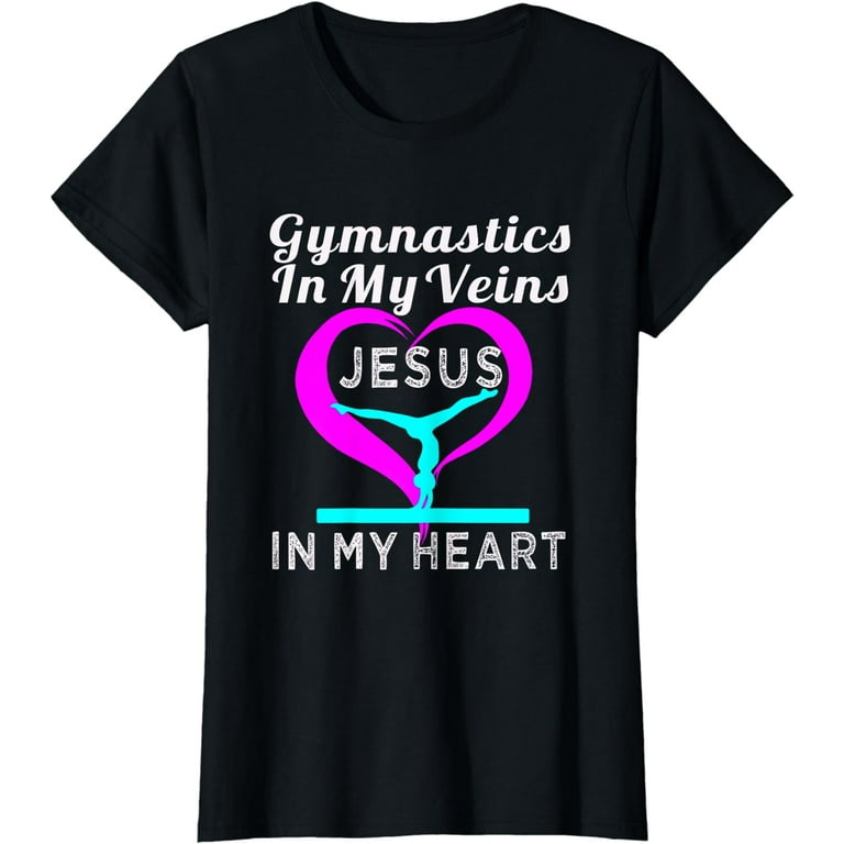 Top Gymnastics In My Veins Jesus In My Heart Gift Tshirt Top Gymnastics In My Veins Jesus In My Heart Gift Tshirt