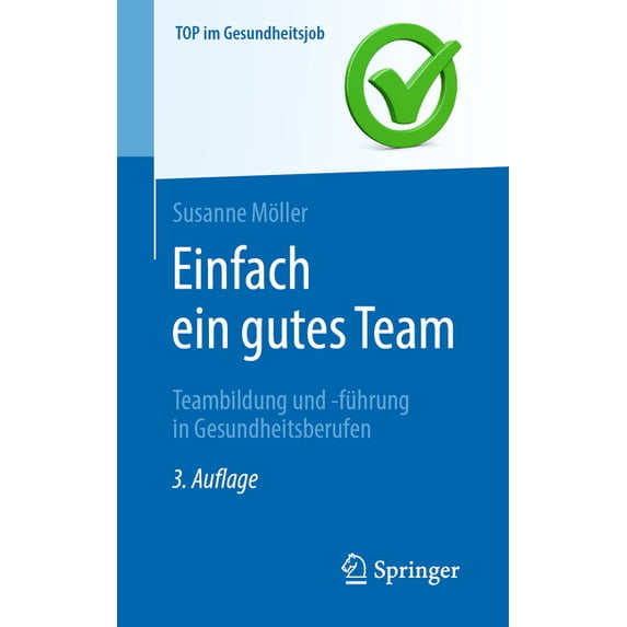 Top Im Gesundheitsjob Einfach Ein Gutes Team - Teambildung Und -Führung in Gesundheitsberufen, (Paperback)
