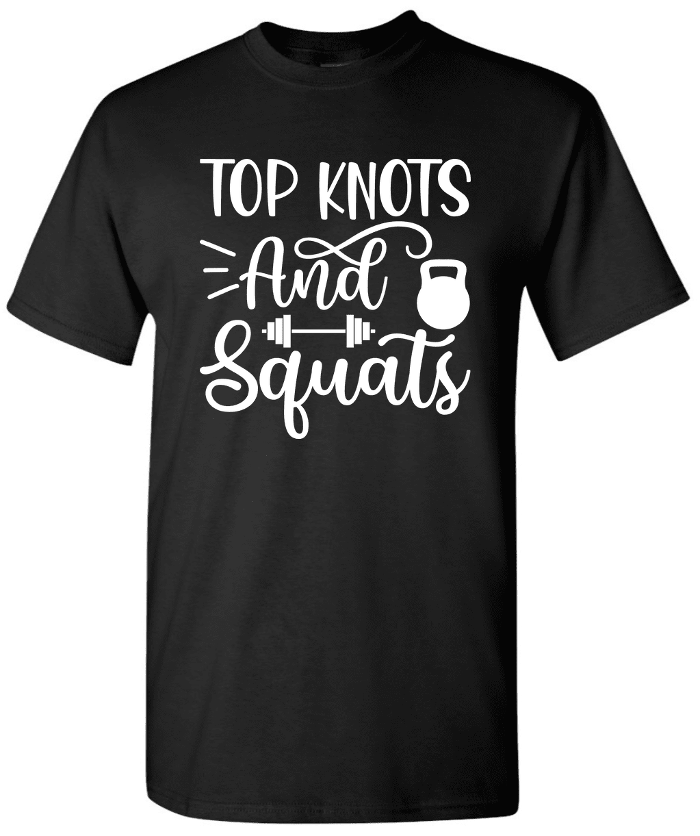 Top Knots And Squats Motivation TShirt Workout Quote TShirt Gym T