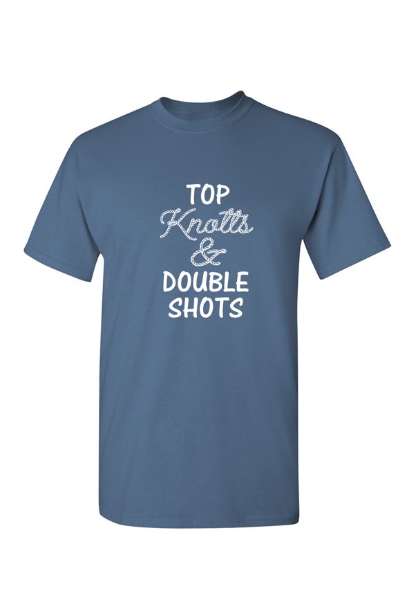 Top Knotts & Double Shots Sarcastic Humor Graphic Novelty Funny T Shirt