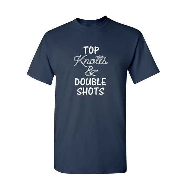 Top Knotts & Double Shots Sarcastic Humor Graphic Novelty Funny Tall T Shirt