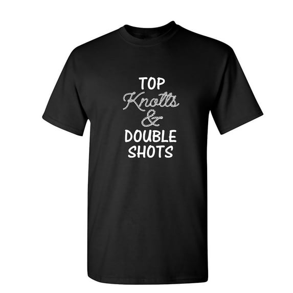 Top Knotts & Double Shots Sarcastic Humor Graphic Novelty Funny Youth T Shirt
