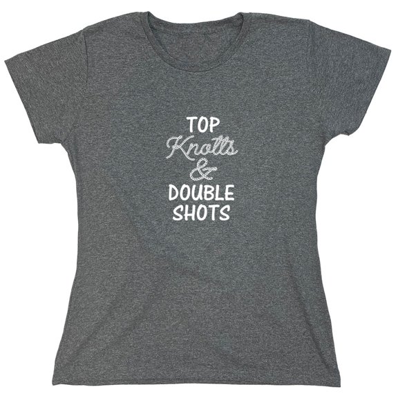 Top Knotts & Double Shots Sarcastic Humor Novelty Funny Women's Casual Tees