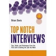thumbnail image 1 of Top Notch series: Top Notch Interviews : Tips, Tricks, and Techniques from the First Call to Getting the Job You Want (Edition 1) (Paperback), 1 of 1