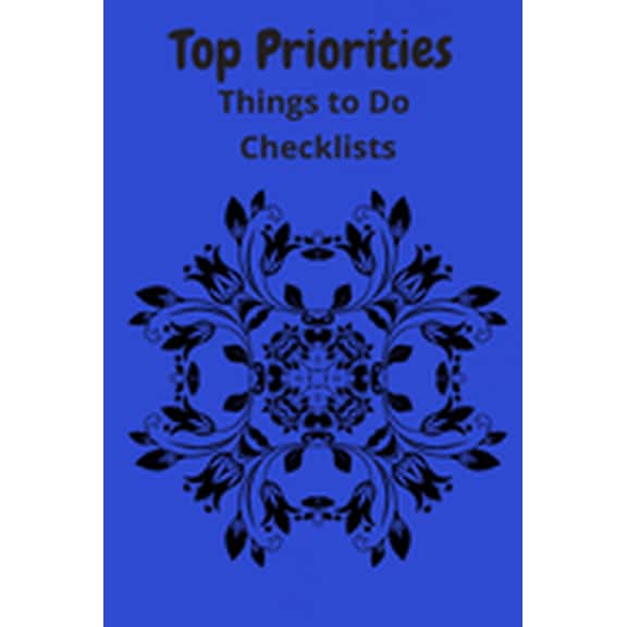 Top Priorities : Things To Do Checklists: 120 page, two columns with lines and check boxes, mandala watermark on pages (Paperback)