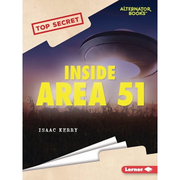 Top Secret (Alternator Books (R)) Inside Area 51, (Paperback)