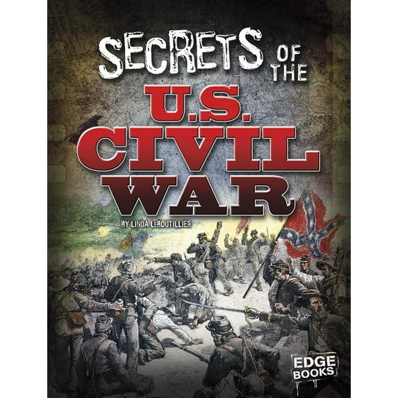 Top Secret Files: Secrets of the U.S. Civil War
