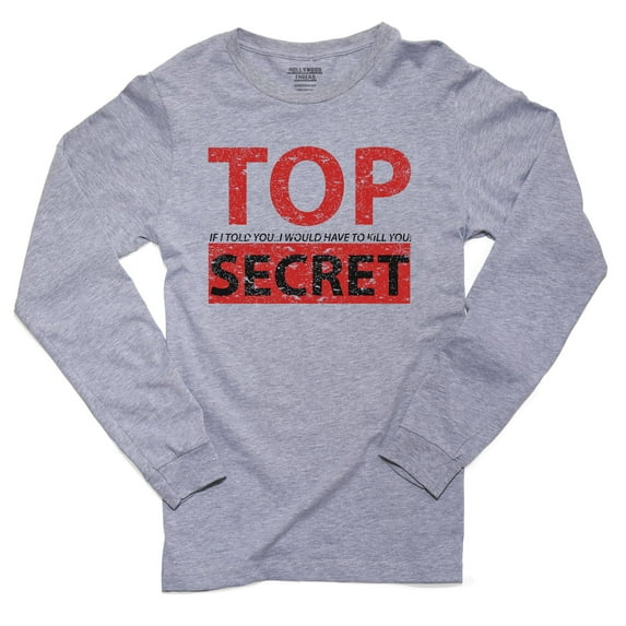 Top Secret If I Told You I Would Have To Kill You Men's Long Sleeve Grey T-Shirt