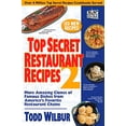 thumbnail image 1 of Pre-Owned Top Secret Restaurant Recipes 2: More Amazing Clones of Famous Dishes from America's Favorite Restaurant Chains: A Cookbook (Paperback) 0452288002 9780452288003, 1 of 1