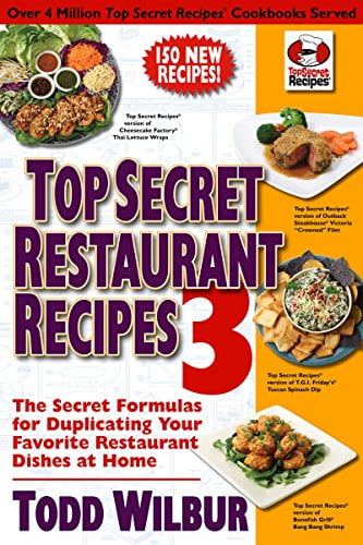 Pre-Owned Top Secret Restaurant Recipes 3: The Secret Formulas for Duplicating Your Favorite Restaurant Dishes at Home: A Cookbook (Paperback) 0452296455 9780452296459