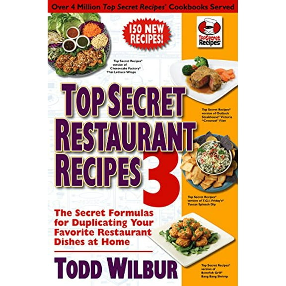 Pre-Owned Top Secret Restaurant Recipes 3: The Secret Formulas for Duplicating Your Favorite Restaurant Dishes at Home: A Cookbook (Paperback) 0452296455 9780452296459