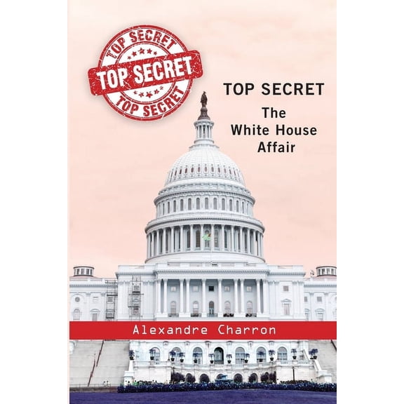 Top Secret: The White House affair., (Paperback)