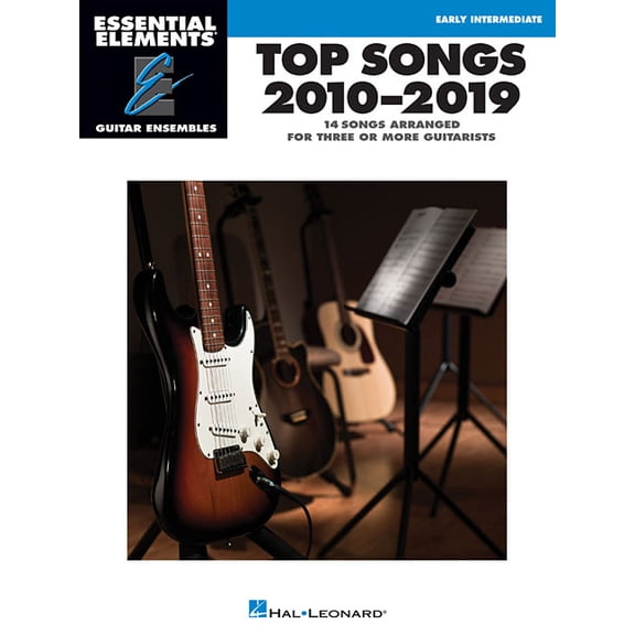 Top Songs 2010-2019: Essential Elements Guitar Ensembles Early Intermediate Level, (Paperback)