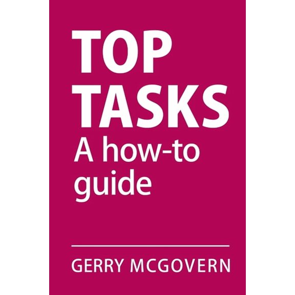 Top Tasks: A How-to Guide, (Paperback)