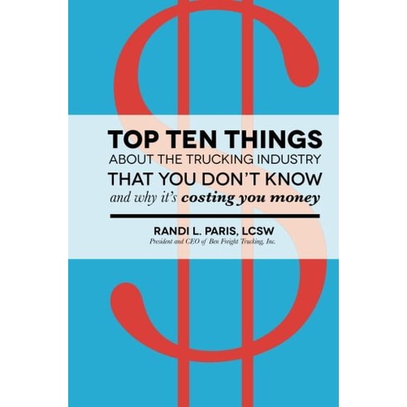 Pre-Owned Top Ten Things about the Trucking Industry that You Don't Know...: And Why it's Costing You Money Paperback