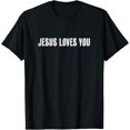 thumbnail image 1 of Top That Says the Words - JESUS LOVES YOU | Christian - T-ShirtMen and women, White Black T-shirt, size: Extra large S-1967XL, 1 of 4