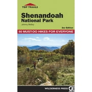 JOHNNY MOLLOY Top Trails: Top Trails: Shenandoah National Park: 50 Must-Do Hikes for Everyone (Paperback)