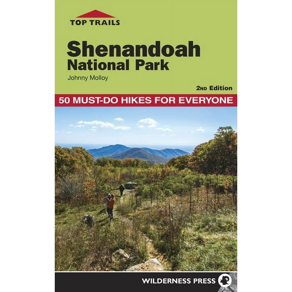 Top Trails Top Trails: Shenandoah National Park: 50 Must-Do Hikes for Everyone, (Paperback)