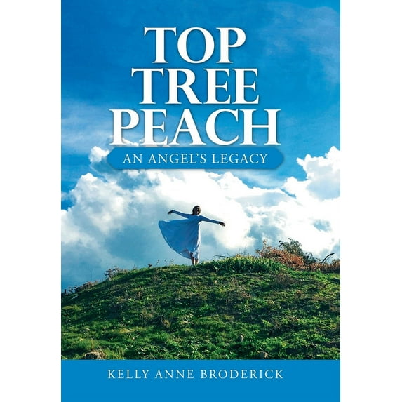 Top Tree Peach: An Angel's Legacy (Hardcover)