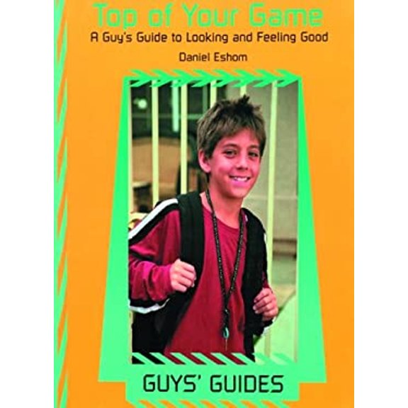 Pre-Owned Top of Your Game: A Guys Guide to Looking and Feeling Your Best (Guys' Guides) (Unknown) 0823930831 9780823930838