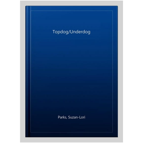 Topdog/Underdog (Paperback) by Suzan-Lori Parks