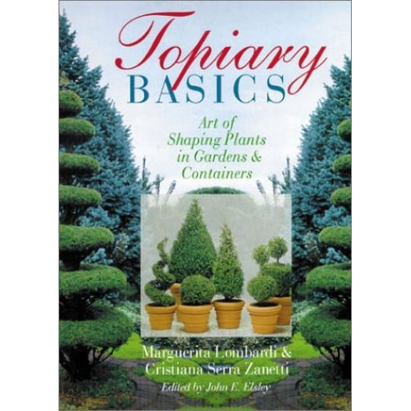 Pre-Owned Topiary Basics: Art of Shaping Plants in Gardens & Containers (Paperback) 0806941715 9780806941714