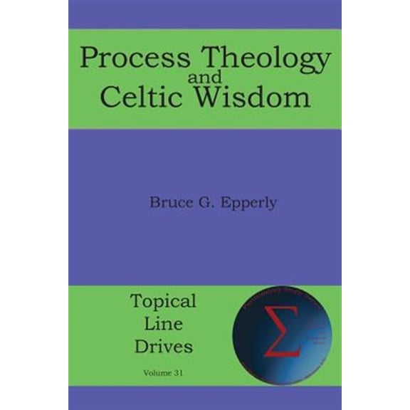 Pre-Owned Process Theology and Celtic Wisdom (31) (Topical Line Drives) Paperback
