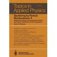 thumbnail image 1 of Topics in Applied Physics Sputtering by Particle Bombardment II: Sputtering of Alloys and Compounds, Electron and Neutron Sputtering, Surface Topo, Book 52, (Paperback), 1 of 1