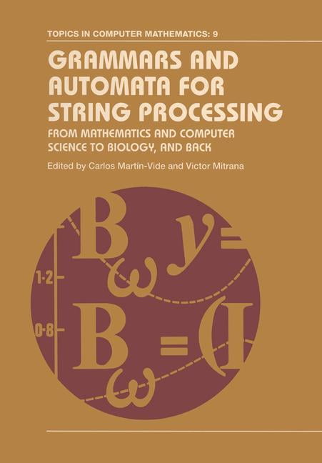 Topics in Computer Mathematics Grammars and Automata for String ...