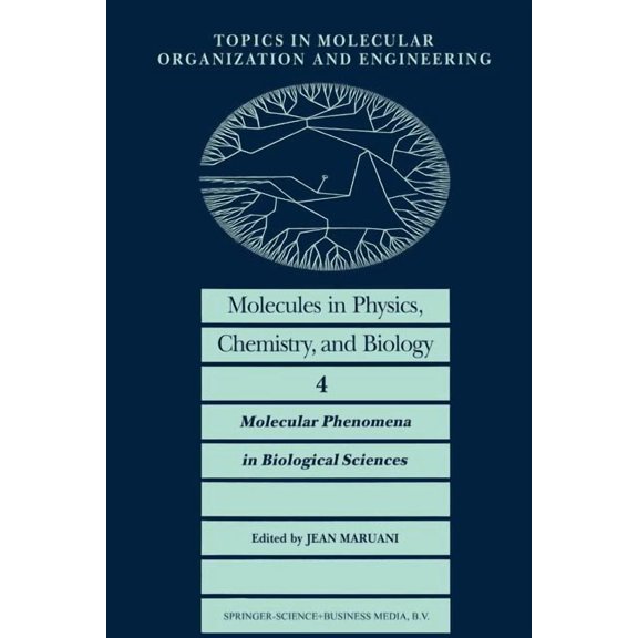 Topics in Molecular Organization and Eng Molecules in Physics, Chemistry, and Biology: Molecular Phenomena in Biological Sciences, Book 4, (Paperback)
