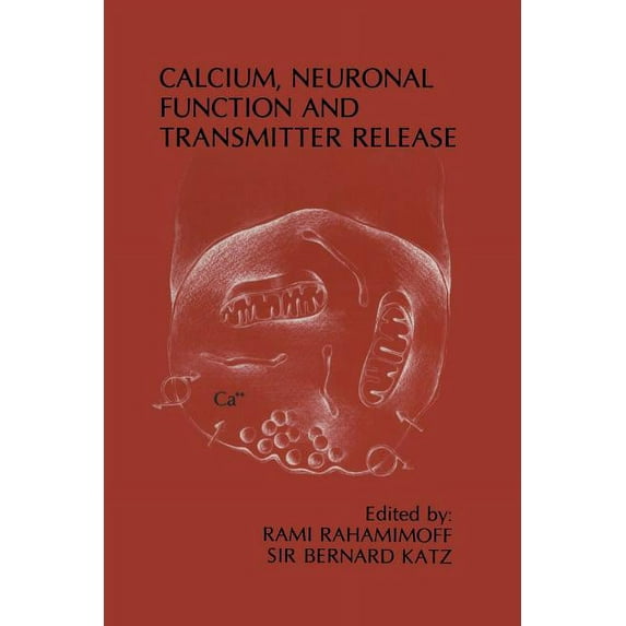 Topics in the Neurosciences Calcium, Neuronal Function and Transmitter Release: Proceedings of the Symposium on Calcium, Neuronal Function and Trans, Book 1, (Paperback)