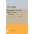 thumbnail image 1 of Topics in Algebraic and Analytic Geometry: Notes from a Course of Phillip Griffiths, (Hardcover), 1 of 1
