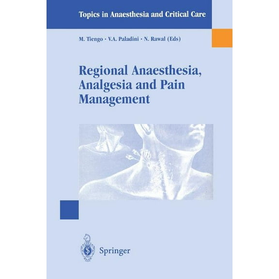 Topics in Anaesthesia and Critical Care Regional Anaesthesia Analgesia and Pain Management: Basics, Guidelines and Clinical Orientation, (Paperback)