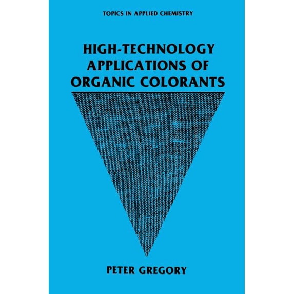 Topics in Applied Chemistry High-Technology Applications of Organic Colorants, (Paperback)