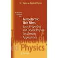 thumbnail image 1 of Topics in Applied Physics Ferroelectric Thin Films: Basic Properties and Device Physics for Memory Applications, Book 98, (Hardcover), 1 of 1