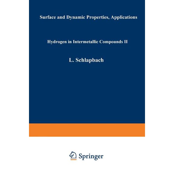 Topics in Applied Physics Hydrogen in Intermetallic Compounds II: Surface and Dynamic Properties, Applications, Book 67, (Paperback)