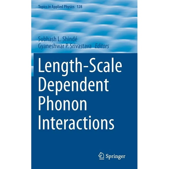 Topics in Applied Physics Length-Scale Dependent Phonon Interactions, Book 128, (Hardcover)