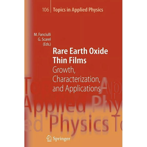 Topics in Applied Physics Rare Earth Oxide Thin Films: Growth, Characterization, and Applications, Book 106, (Paperback)