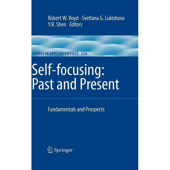 Topics in Applied Physics Self-Focusing: Past and Present: Fundamentals and Prospects, Book 114, (Hardcover)