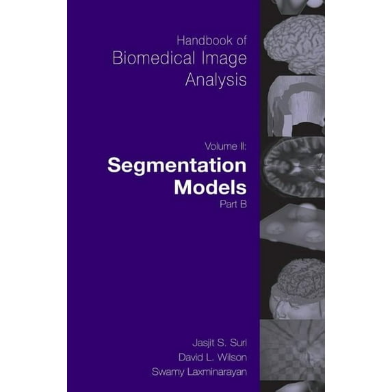 Topics in Biomedical Engineering. Intern Handbook of Biomedical Image Analysis: Volume 2: Segmentation Models Part B, (Paperback)