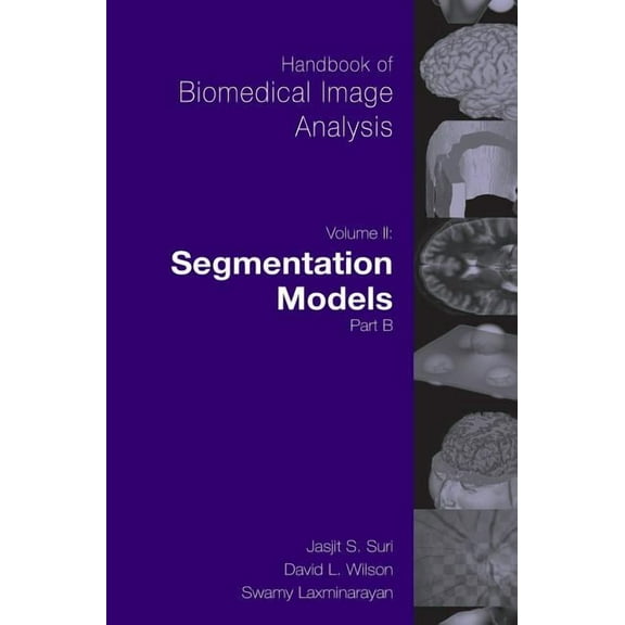 Topics in Biomedical Engineering. Intern Handbook of Biomedical Image Analysis: Volume 2: Segmentation Models Part B, (Paperback)