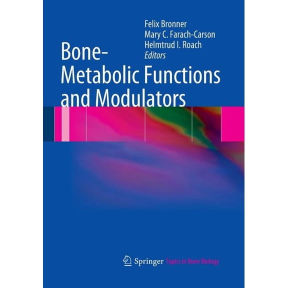 Topics in Bone Biology Bone-Metabolic Functions and Modulators, Book 7, (Paperback)