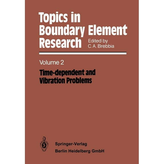 Topics in Boundary Element Research Topics in Boundary Element Research: Volume 2: Time-Dependent and Vibration Problems, Book 2, (Paperback)