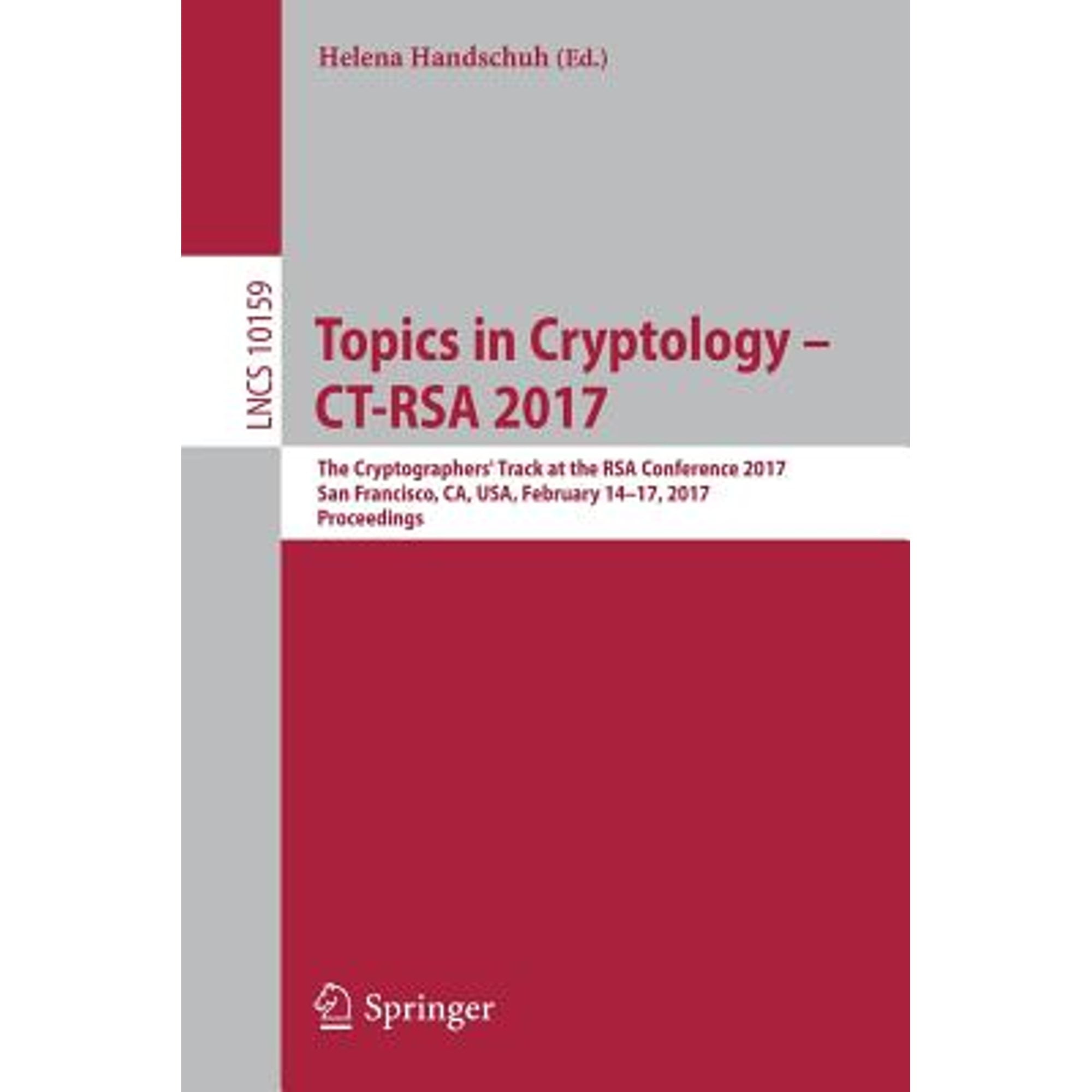 Pre-Owned Topics in Cryptology - Ct-Rsa 2017: The Cryptographers' Track at the Rsa Conference 2017, (Paperback 9783319521527) by Helena Handschuh