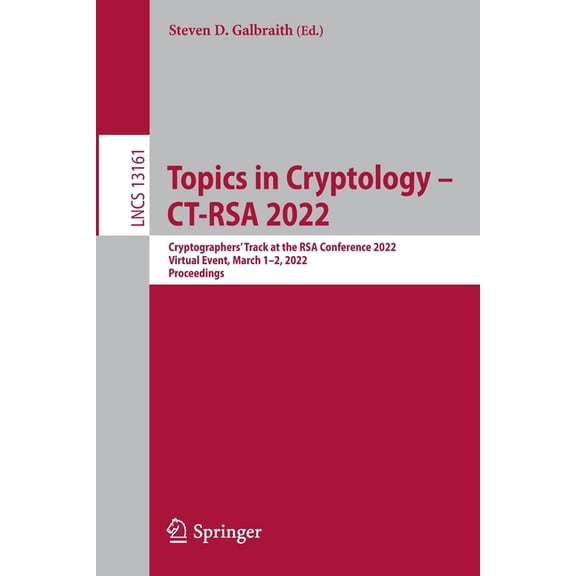 Topics in Cryptology - Ct-Rsa 2022: Cryptographers' Track at the Rsa Conference 2022, Virtual Event, March 1-2, 2022, Pr, (Paperback)