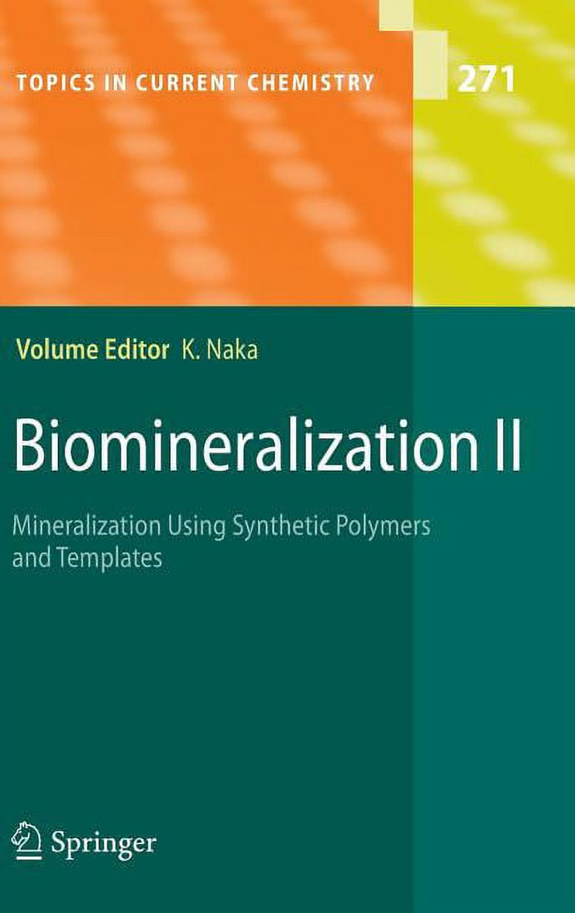 Topics in Current Chemistry Biomineralization II: Mineralization Using ...