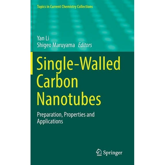 Topics in Current Chemistry Collections Single-Walled Carbon Nanotubes: Preparation, Properties and Applications, (Hardcover)